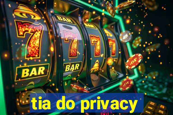 tia do privacy